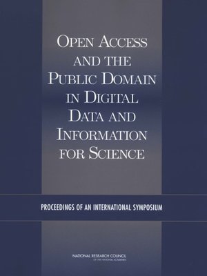 cover image of Open Access and the Public Domain in Digital Data and Information for Science